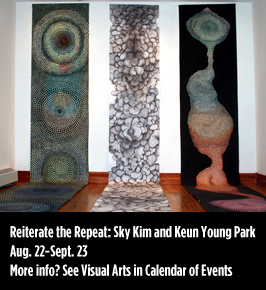 Reiterate the Repeat: Sky Kim and Keun Young Park
Aug. 22-Sept. 23 • Mon-Thur, 11A- 5P, Fri 11A-2P
